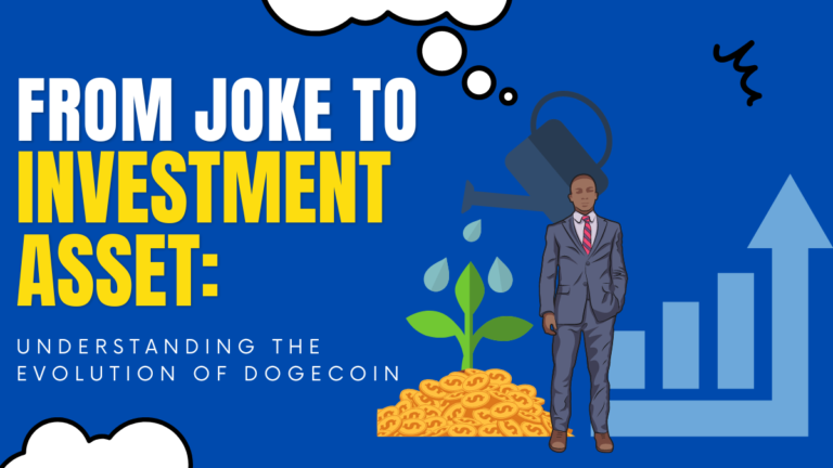 The Evolution of Dogecoin: From Joke to Investment Asset