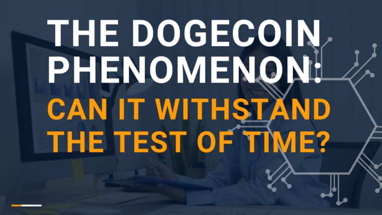 The Dogecoin Phenomenon: Can it Withstand the Test of Time?