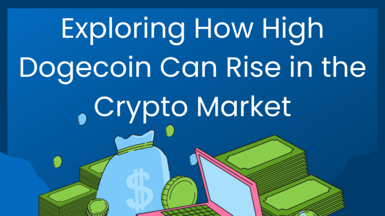 Unleashing the Potential: Exploring How High Dogecoin Can Rise in the Crypto Market